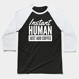 Instant Human Baseball T-Shirt